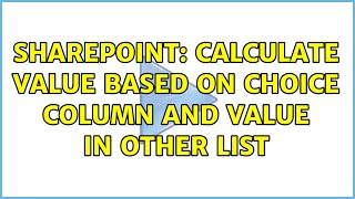 Sharepoint: Calculate value based on choice column and value in other list (2 Solutions!!) Profile