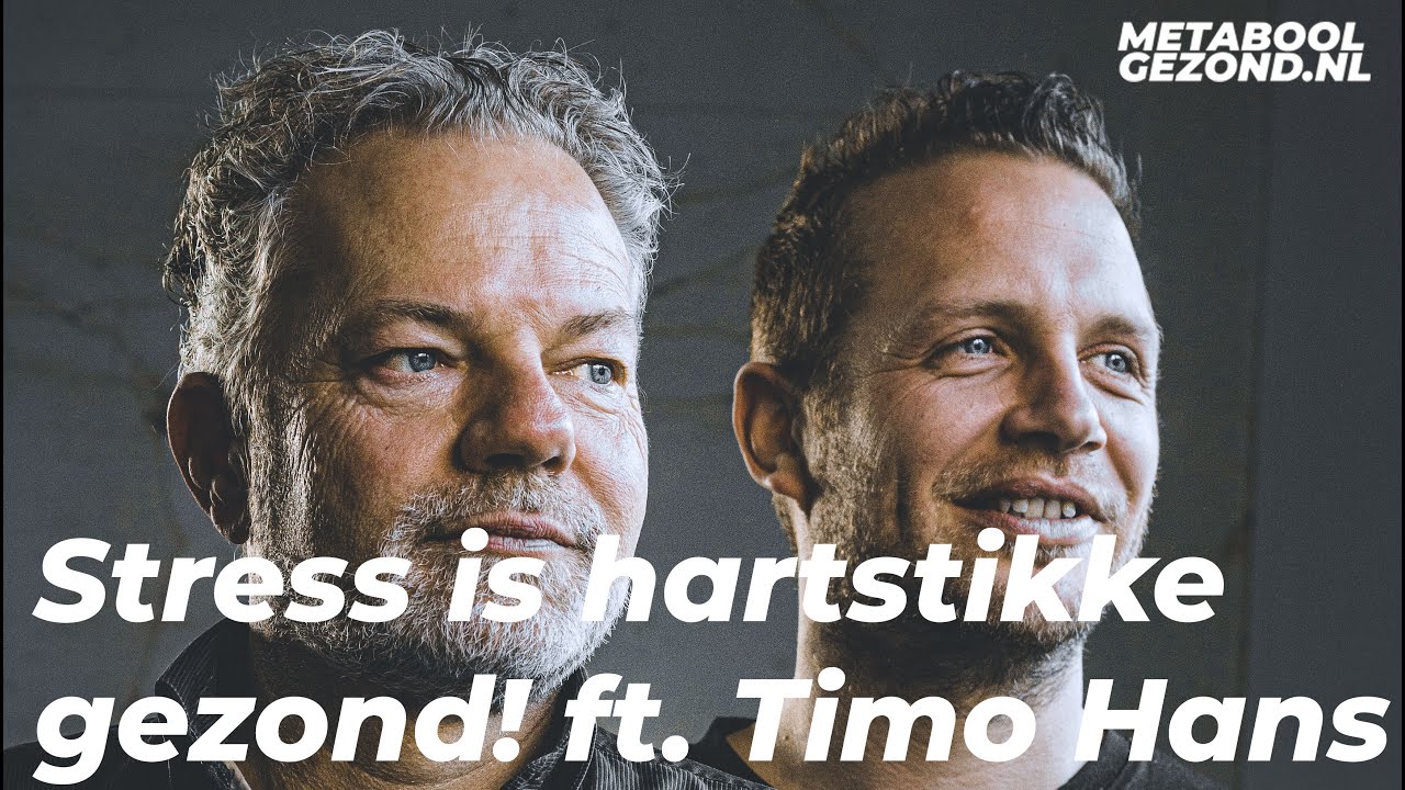 Podcast 73 - Stress is hartstikke gezond! ft. Timo Hans - YouTube