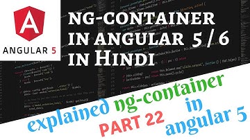 Angular 5 Tutorial in Hindi Part 22: Ng Container in Angular 5 in Hindi
