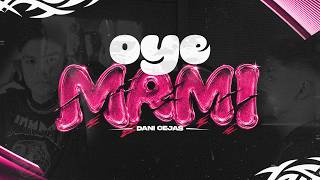 OYE MAMI - DANI CEJAS