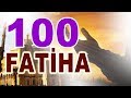 100 FATİHA - BEREKET İÇİN OKUNACAK