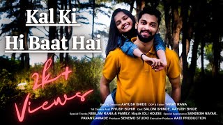 Kal Ki Hi Baat Hai | Music Video |Ft. Saloni Shinde, Aayush Bhide.