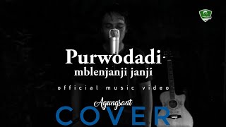 PURWODADI MBLENJANI JANJI - agungsant ( OFFICIAL  MUSIC VIDEO )