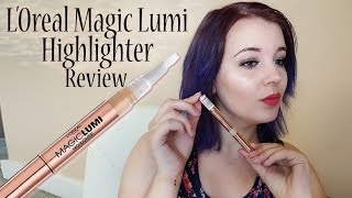 L'Oreal Magic Lumi Highlighter Pen Review + Swatch 