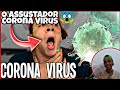 React🔥(O ASSUSTADOR CORONA VÍRUS-CanalCanalha-)