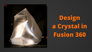 Design a Crystal in Fusion 360 - Low Poly Modeling