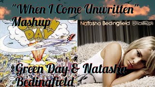 When I Come Unwritten - Green Day & Natasha Bedingfield Ravedj Mashup