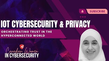 CWC 2020 | IoT Cybersecurity & Privacy Orchestrating Trust in the Hyperconnected World