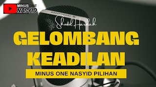 Shoutul Harokah - Gelombang Keadilan (Minus One / Karaoke Songs With Lyrics - Original Key)