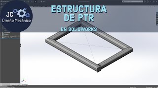 ESTRUCTURA DE PTR EN #SOLIDWORKS