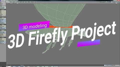 3D Firefly Modeling Project BW Part 1