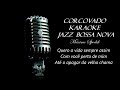 Corcovado, Karaoke, Bossa Nova Jazz, Brazilian music, Romántic songs, Antonio Carlos Jobim