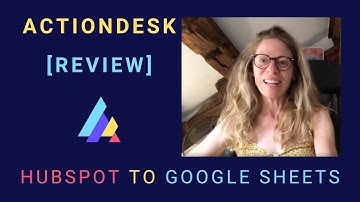 Actiondesk HubSpot [REVIEW] - HubSpot Data to Google Sheets