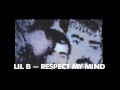 Lil b  respect my mind official music