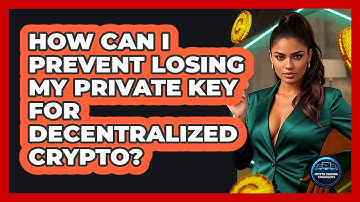 How Can I Prevent Losing My Private Key For Decentralized Crypto? - Crypto Trading Strategists
