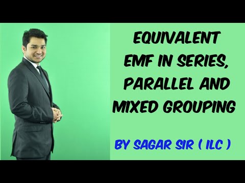 EQUIVALENT EMF IN SERIES, PARALLEL AND MIXED GROUPING WITH NUMERICALS