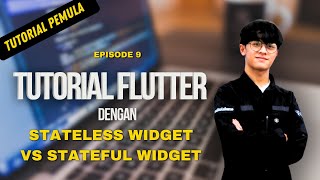Tutorial Flutter - Stateless Widget VS  Stateful Widget