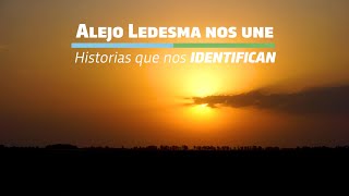 131 años de Alejo Ledesma, 93 de Pocho - Alejo Ledesma nos une, historias que nos IDENTIFICAN