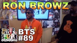 FLIP DA SCRIPT: BTS #89 - RON BROWZ Wealth