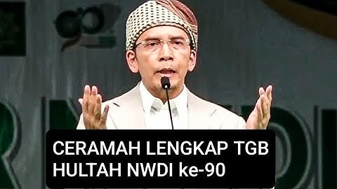 Ceramah Lengkap TGB pada HULTAH NWDI ke-90