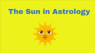 What Does the Sun Mean in Astrology | Astrology Made Easy for Beginners