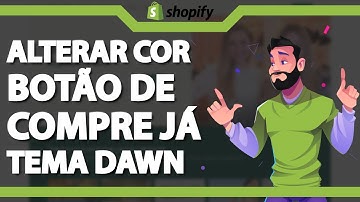 Como alterar cor do botão de compra no Tema Dawn no Shopify (Rápido e Fácil) 2023