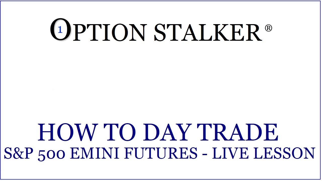 how-to-day-trade-s-p-500-emini-futures-live-one-indicator-is-all-i