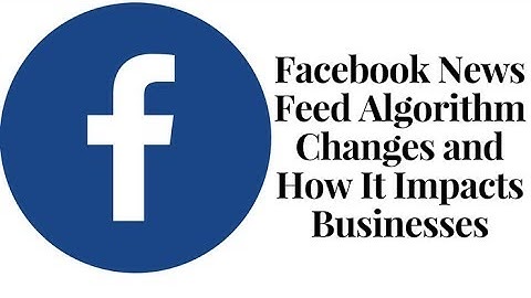Facebook News Feed Algorithm Changes