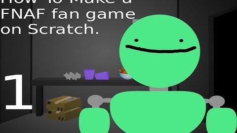 How To Make a FNAF Fan Game On Scratch. PART 1