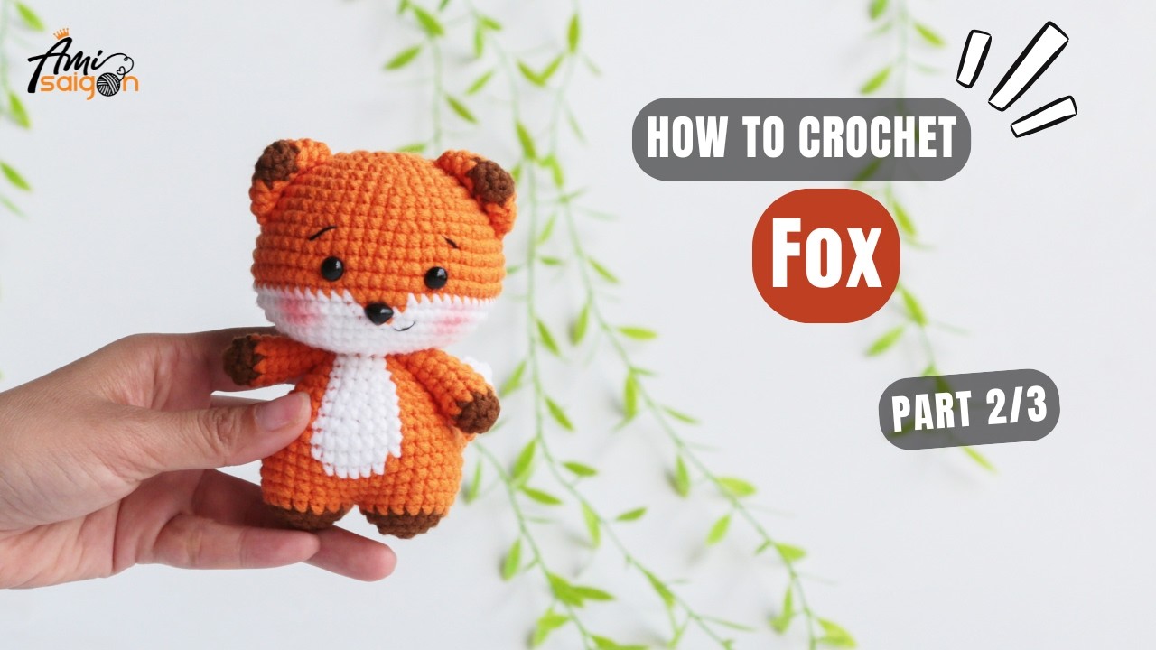 #1044 | Fox Amigurumi (2/3) | How to Crochet Animal Amigurumi | @AmiSaigon  ​