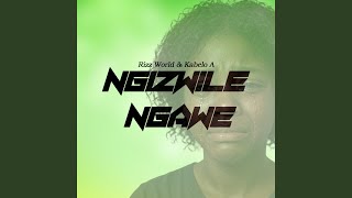 Ngizwile Ngawe