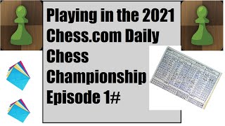 [Episode 1#] Playing in the 2021 Chess.com Daily Chess Championship