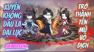 [Full Version] Xuyên Không Đấu La Đại Lục Trở Thành Tên Mù Vô Địch | Đậu Bắp VietSub