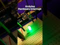 Arduino Hardware Interrupt #shorts #youtubeshorts #short