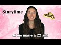 Storytime  je me marie a 22 ans