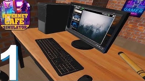 Internet Cafe Simulator - Gameplay Walkthrough Part 1 (Android, iOS Game)