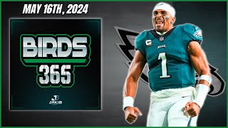 Birds 365: A Philadelphia Eagles Show | Thursday May 16th, 2024