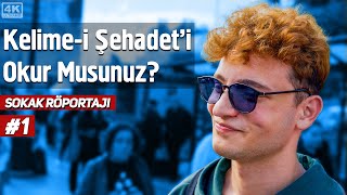 Kelime-I Şehadeti Okur Musunuz? - Sokak Röportajı