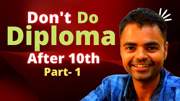 Why not to Do Diploma After 10th?- Future Scope, Salary Increment, B.Tech Admission in Hindi