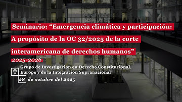 Seminario: "Emergencia climática y participación: A propósito de la OC 32/2025 de la corte ...