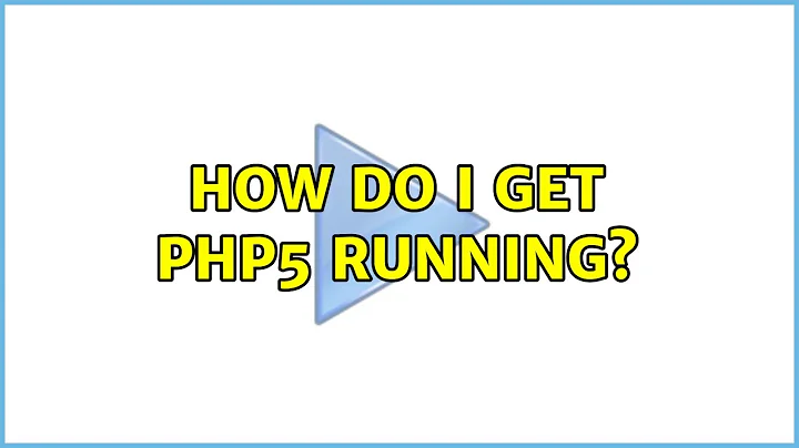 Ubuntu: How do I get php5 running?