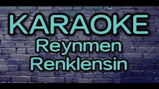 Renklensin ( Karaoke ) Reynmen