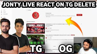 JONTY GAMING REACT ON TG DELETE & TOTAL GAMING ESPORTS 😍🔥 TOTAL GAMING IS FAVOURITE TEAM OF JONTY ❤️