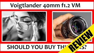 🔴 40mm is the new 50mm!?  |  Voigtlander 40mm 1.2 Review (Nokton 40 f1.2 VM  (Leica 40mm)