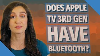 Does Apple TV 3rd Gen have Bluetooth?