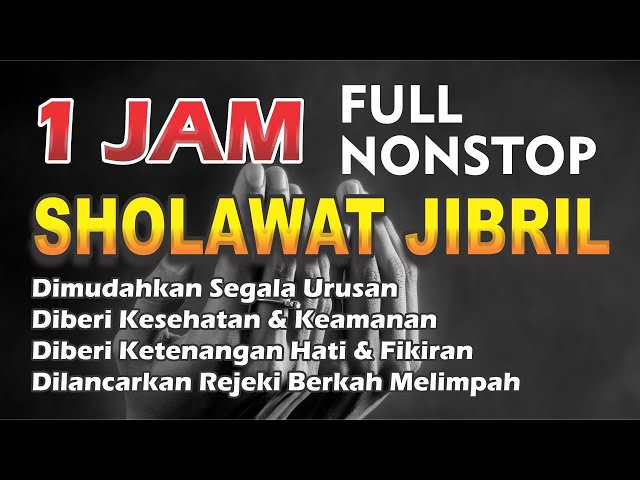 SHOLAWAT Jibril Full 1 Jam Nonstop | SHOLAWAT Nabi Merdu Penarik Rizki class=