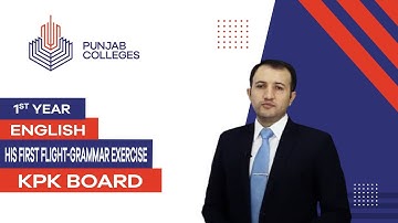 PGC Lectures-Inter Part 1-KPK Board-English - His First Flight Grammar Exercise