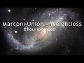 Marconi union  weightless  2 hour extended  relax study and sleep