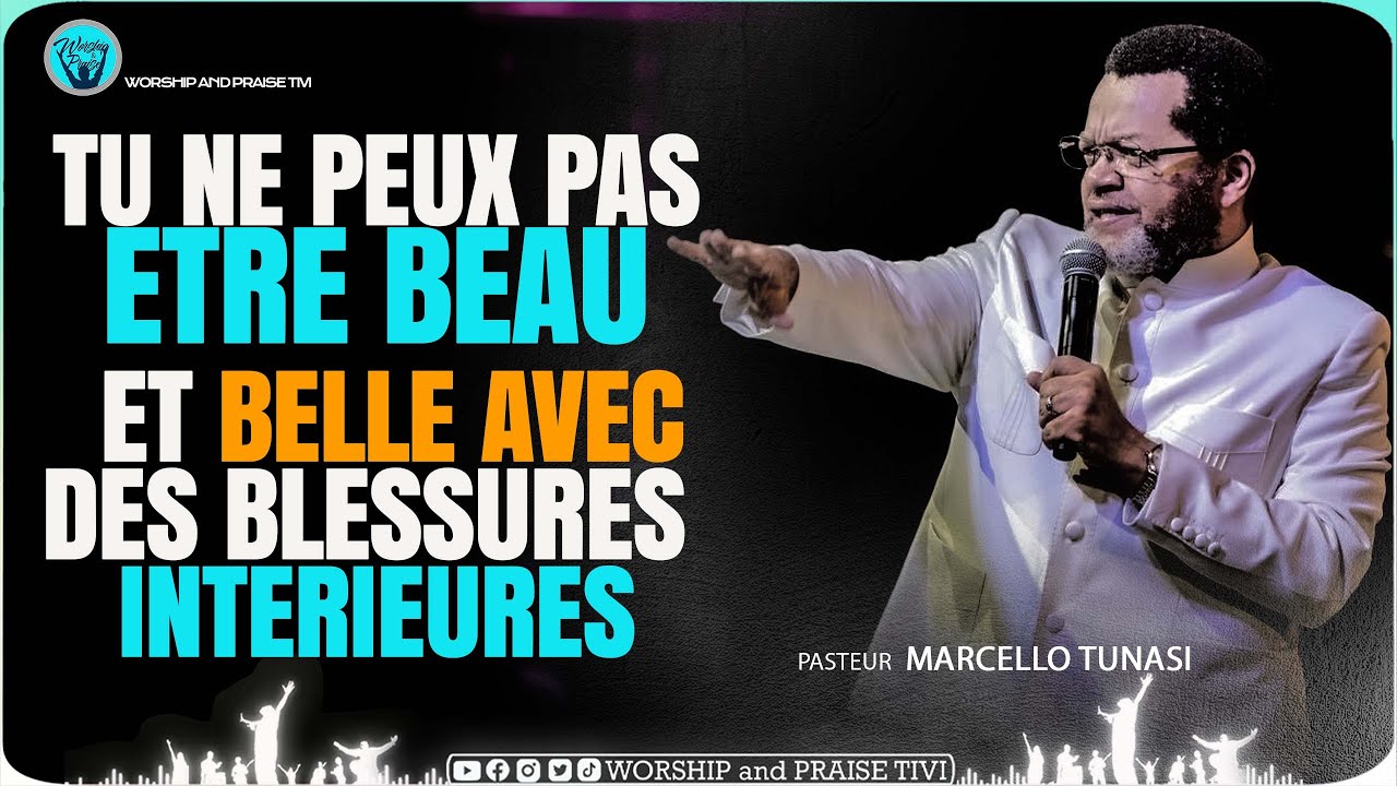 Pasteur Marcello tunasi _ Les blessures intérieures chassent la beauté.