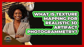 What Is Texture Mapping For Realistic 3D Artifact Photogrammetry? - Archaeology Quest